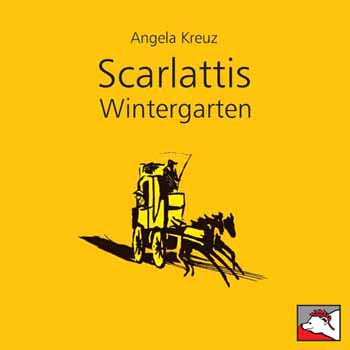 Angela Kreuz Scarlattis Wintergarten