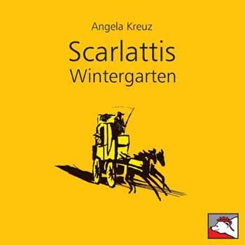 Angela Kreuz Scarlattis Wintergarten